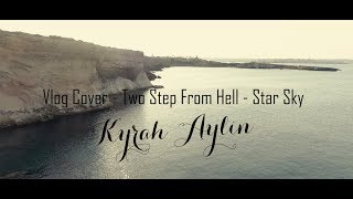 Two Step From Hell quotStar Skyquot  Cover by Kyrah Aylin [upl. by Aikahs]