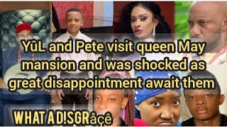 YUL EDOCHIE AND PETE VISIT LAGOS 2BEG QUEEN MAY BUT WAS SHOCKED AS GREAT DISAPPOINTMENT AWAIT THEM [upl. by Nollaf]