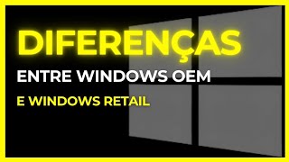 Diferenças entre a licença OEM e Retail  Ver licenças de chave do Windows originais e baratas [upl. by Aietal]