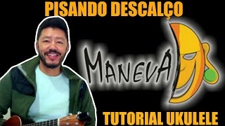 PISANDO DESCALÇO  Maneva  Ukulele tutorial [upl. by Alisen102]