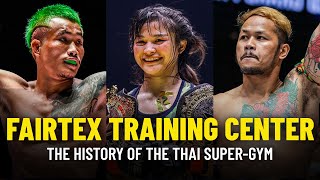 The History Of The WorldFamous Fairtex Training Center [upl. by Katonah428]