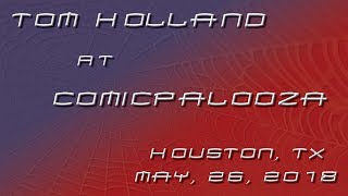 Tom Holland  Comicpalooza Houston TX  26 May 2018 [upl. by Yetty284]