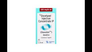 Docetaxel 120mg Injection Daxotel 120mg [upl. by Ydnahs]