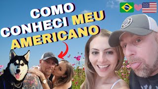 ❤️COMO CONHECI MEU AMERICANO  Uma história de amor e o encontro pela primeira vez no Brasil [upl. by Breena]