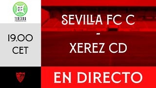 Sevilla FC C vs Xerez CD l Tercera Federación EN DIRECTO 📡 [upl. by Bibah]