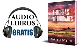 Terceras Oportunidades Audiolibro Dan Petrosini [upl. by Archangel]