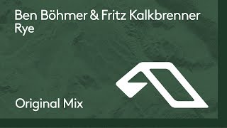 Ben Böhmer amp Fritz Kalkbrenner  Rye [upl. by Strohl729]