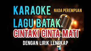 KARAOKE CINTAKI CINTA MATI  NADA PEREMPUAN [upl. by Yevre]