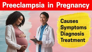 Preeclampsia in pregnancy causes symptoms diagnosis [upl. by Gerdeen]