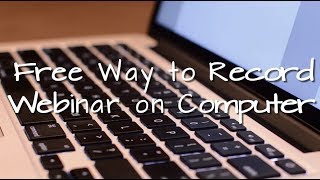 Free Way to Record Webinar on PC [upl. by Nele]