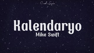 Mike Swift  Kalendaryo lyrics [upl. by Ociram]