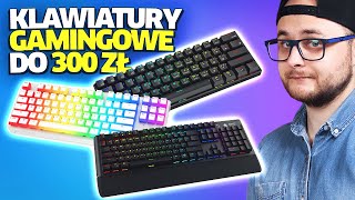 NAJLEPSZE KLAWIATURY GAMINGOWE DO 300 ZŁ 💻 MECHANICZNE ⌨ MEMBRANOWE  IDEALNE DLA GRACZY [upl. by Rana]