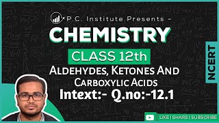 Intext Qno121Solution  Aldehydes ketones and carboxylic acid  Chemistry Class 12th  NCERT [upl. by Arateehc880]