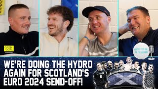 WERE DOING THE HYDRO AGAIN FOR SCOTLANDS EURO 2024 SENDOFF  Keeping The Ball On The Ground [upl. by Lehcsreh]