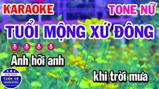 Karaoke Tuổi Mộng Xứ Đông Tone Nữ Nhạc Sống Dễ Hát [upl. by Ahseket847]