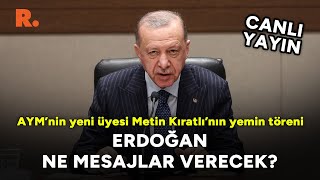 Erdoğan Anayasa Mahkemesi üyeliğine seçilen Metin Kıratlı’nın yemin töreninde CANLI [upl. by Sallyann899]