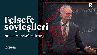 Teoman Duralı ile Felsefe Söyleşileri  Hikmet ve Felsefe Geleneği  10 Bölüm trt2 [upl. by Georgeanna]