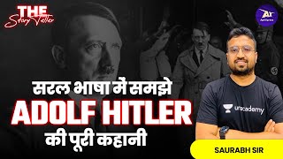 सरल भाषा में समझे Adolf Hitler की पूरी कहानी  By Saurabh Sir [upl. by Oicnerolf]