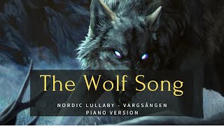 THE WOLF SONG  Nordic Lullaby  Vargsången  Piano Version [upl. by Rusell]