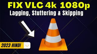 SOLVED VLC Player Lagging amp Skipping when playing 4k or 1080p HD Videos in HINDI [upl. by Poliard408]