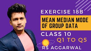 Class 10 EX 18b Q1 to Q5 MeanMedianMode of Grouped Data Chapter 18  RS Aggarwal Rajmith study [upl. by Wharton587]