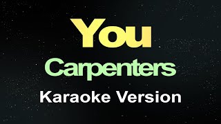 You  Carpenters Karaoke [upl. by Kcirtemed]