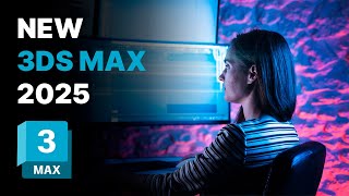 Whats New in 3ds Max 2025 [upl. by Luckett]