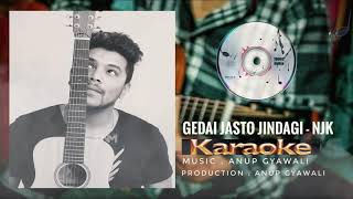 Gedai Jasto Jindagi  NJK  KARAOKE Version [upl. by Meer]