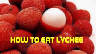 HOW TO EAT LYCHEE FRUIT LITCHI [upl. by Drice]