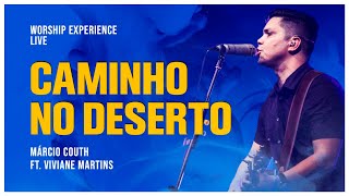 CAMINHO NO DESERTO  Márcio Couth  ft Viviane Martins  Way Maker  Sinach worship live music [upl. by Spalding]