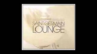 Saint Germain  Lounge Compilation [upl. by Shu314]