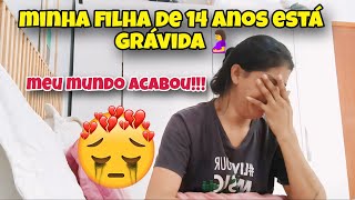 GRÁVIDA aos 14 ANOS  MINHA FILHA DE 14 ANOS ESTA GRÁVIDA🤰  MEU MUNDO ACABOU [upl. by Peterson]