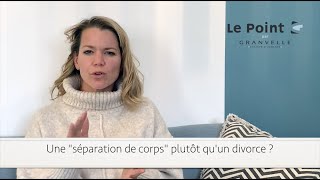 Une quotséparation de corpsquot plutôt quun divorce [upl. by Maxia]