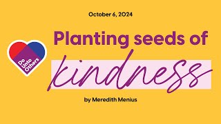 Traditional Worship 930am  October 6 2024  quotPlanting Seeds of Kindnessquot  Meredith Menius [upl. by Zehc]