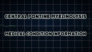 Central pontine myelinolysis Medical Condition [upl. by Kirbie]