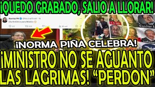 ¡QUEDO GRABADO MINISTRO LLORANDO Y NORMA PIÑA CELEBRA REFORMA AL PODER JUDICIAL [upl. by Riobard]