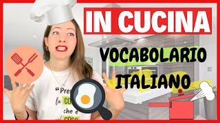 Vocabolario della CUCINA in ITALIANO Impara Nuove Parole e Parla come un VERO ITALIANO 👩🏼‍🍳 🍳 [upl. by Analahs394]