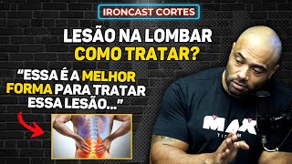 LESÃO NA LOMBAR BALESTRIN DEIXA DICA DE TRATAMENTO – IRONCAST CORTES [upl. by Ynhoj]