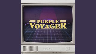 Purple Voyager [upl. by Llerdna]