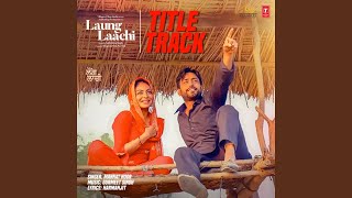 Radio Laung Laachi Lyrical Song  Ammy Virk Neeru Bajwa  Amrit Maan Mannat Noor [upl. by Amata]