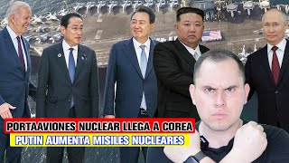 Portaaviones NUCLEAR de EEUU llega a Corea Putin aumenta misiles nucleares y Submarino vs Taiwán [upl. by Woodman85]