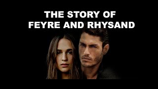 THE STORY OF FEYRE AND RHYSAND I Carry You [upl. by Yaja358]