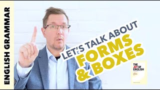 English Grammar Lets talk about forms amp boxes [upl. by Kariotta]