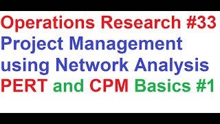 Operations Research Tutorial 33 Network Analysis 1PERT amp CPM Basic Concepts [upl. by Wolsky]