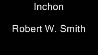 Inchon Robert W Smith [upl. by Crowley]