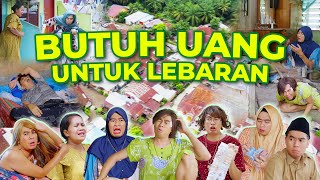 BUTUH UANG UNTUK LEBARAN [upl. by Lani]