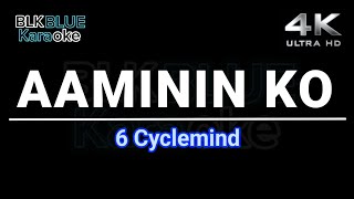 Aaminin Ko  6 Cyclemind karaoke version [upl. by Neyud509]