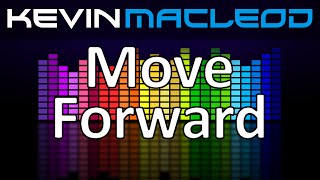 Kevin MacLeod Move Forward [upl. by Roman239]