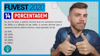 FUVEST 2020  Q14  Se em 15 anos o salário mínimo teve um aumento nominal de 300  PORCENTAGEM [upl. by Isleana815]