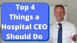 What a Hospital CEO Should Do [upl. by Tedi]